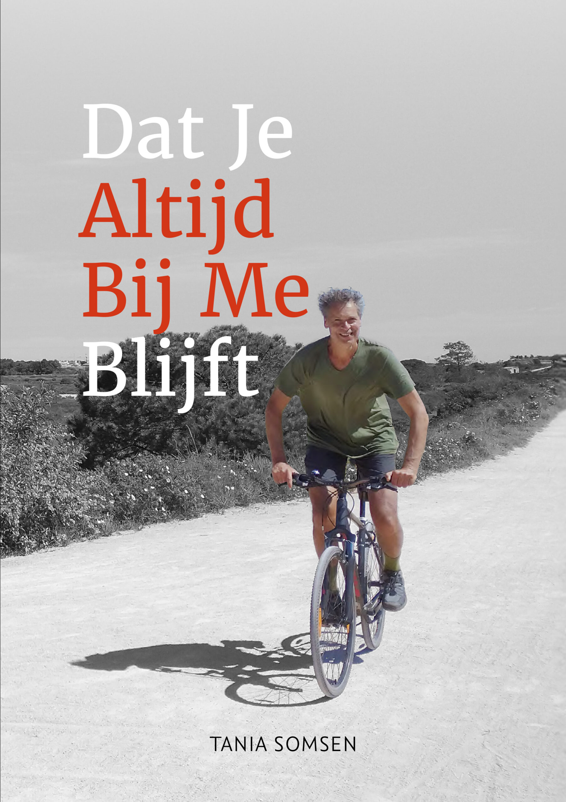 Dat je altijd bij me blijft